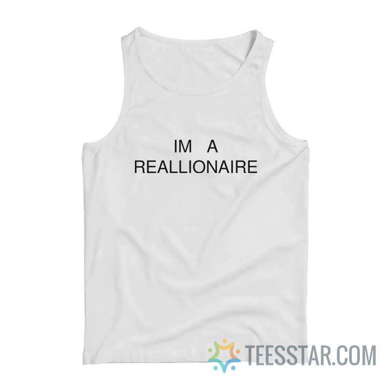 Im A Reallionare Tank Top