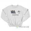 Let Me Be Me I Don’t Understand Why Everyone Has To Be Judgemental Cody Maverick Penguin Sweatshirt
