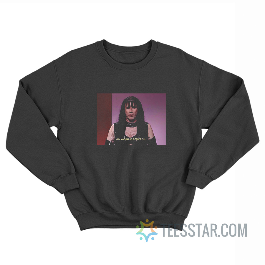 My Vagina Is Powerful Sweatshirt