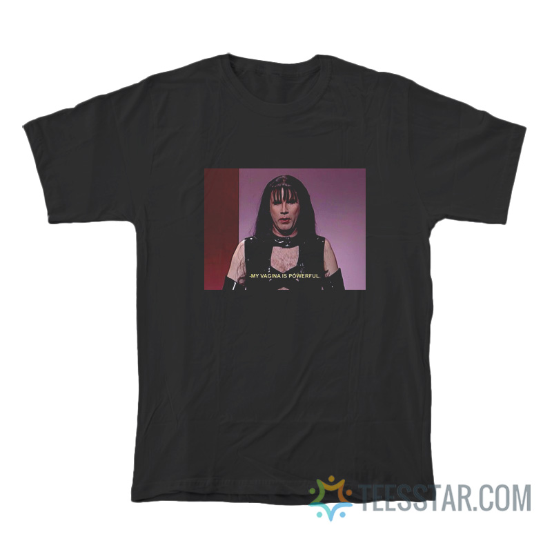 My Vagina Is Powerful T-Shirt