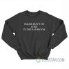 Please Don’t Do Coke In The Bathroom Sweatshirt