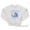 Raccoon Me After Acting Silly All Day Sweatshirt