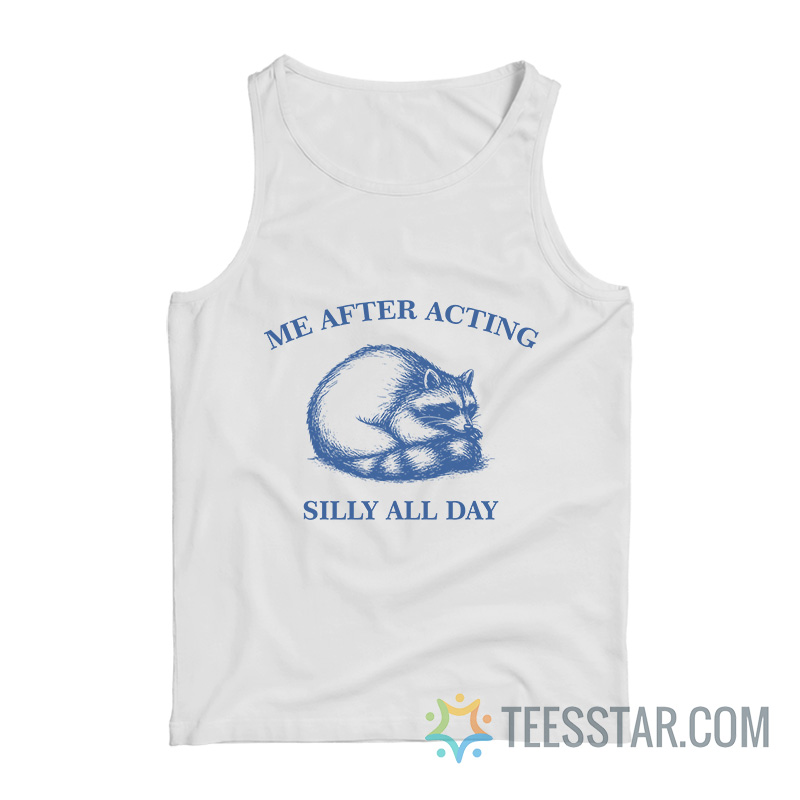 Raccoon Me After Acting Silly All Day Tank Top
