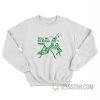 Tell Me To Smile More Praying Mantis Sweatshirt