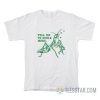 Tell Me To Smile More Praying Mantis T-Shirt