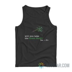 Will You Take The Green Herb Yes No Tank Top