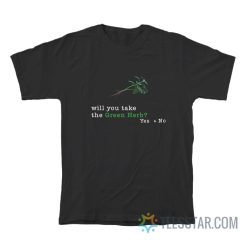 Will You Take The Green Herb Yes No T-Shirt