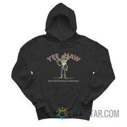 Yeehaw But Emotionally Unstable Cowboy Frog Hoodie