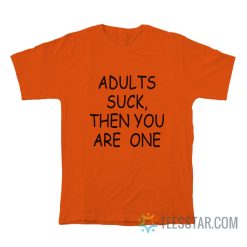 Adults Suck Then You Are One Bart Simpson T-Shirt