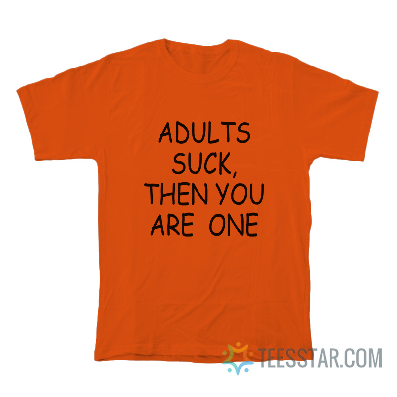 Adults Suck Then You Are One Bart Simpson T-Shirt