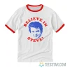 Believe In Steve Stranger Things Ringer T-Shirt