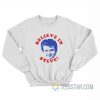 Believe In Steve Stranger Things Sweatshirt