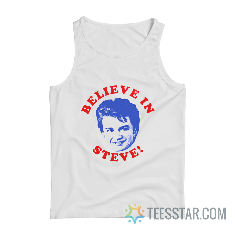 Believe In Steve Stranger Things Tank Top
