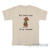 But That’s None Of My Business Frog T-Shirt