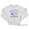 Professional Napper Cat Sweatshirt