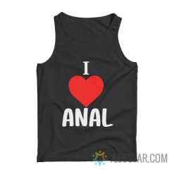 Funny I Love Anal Tank Top