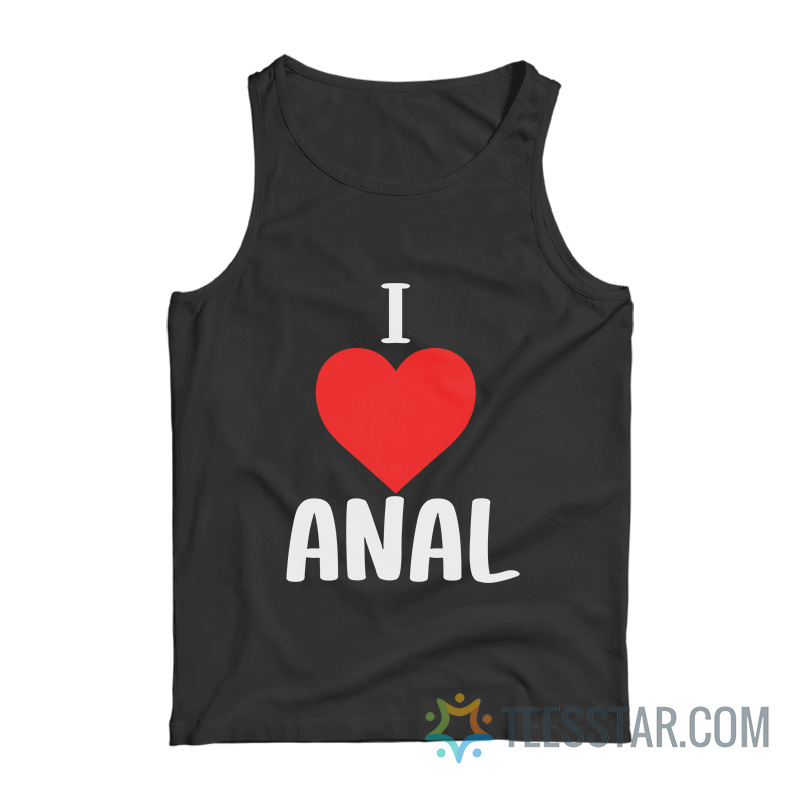 Funny I Love Anal Tank Top