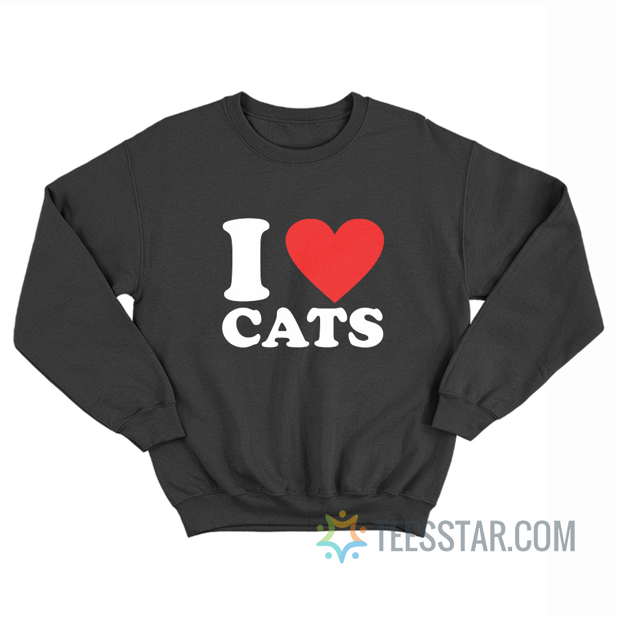 I Love Cats Sweatshirt