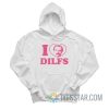 I Love Dilfs Jim Hopper Stranger Things Hoodie