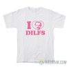 I Love Dilfs Jim Hopper Stranger Things T-Shirt