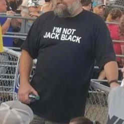 I’m Not Jack Black T-Shirt