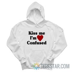 Kiss Me I’m Confused Hoodie