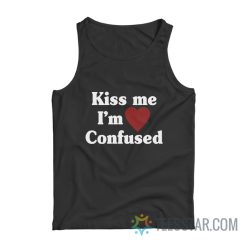 Kiss Me I’m Confused Tank Top
