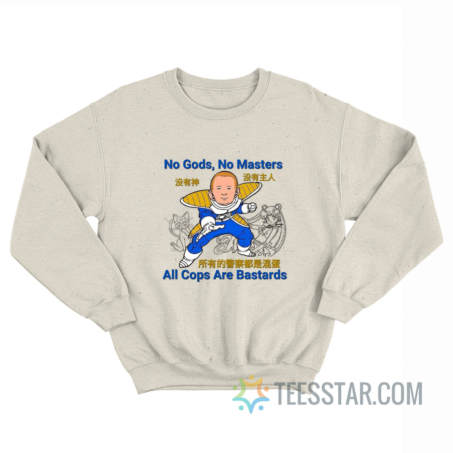 No Gods No Masters All Cops Are Bastards Bobby Hill Sweatshirt