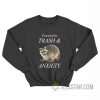 Raccoon Powered By Trash And Anxiety Sweatshirt