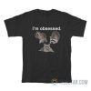 Raccoon I'm Obsessed T-Shirt