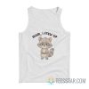Mom I Frew Up Raccoon Tank Top