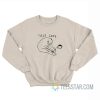Self Care Frog Meme Sweatshirt