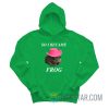 So I Became Frog Meme Hoodie