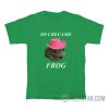 So I Became Frog Meme T-Shirt