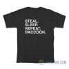 Steal Sleep Repeat Raccoon T-Shirt