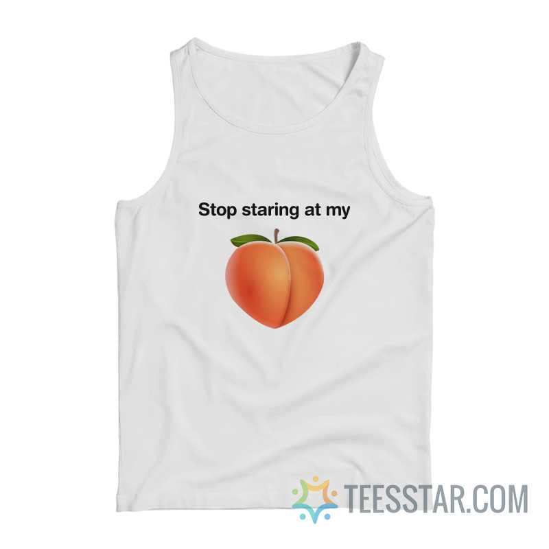 Stop Staring At My Butt Peach Emoji Tank Top