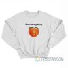 Stop Staring At My Butt Peach Emoji Sweatshirt