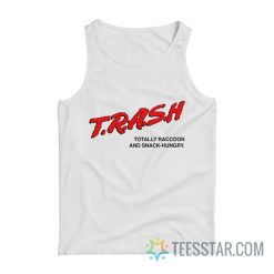 Trash Totally Raccoon And Snack-Hungry Tank Top
