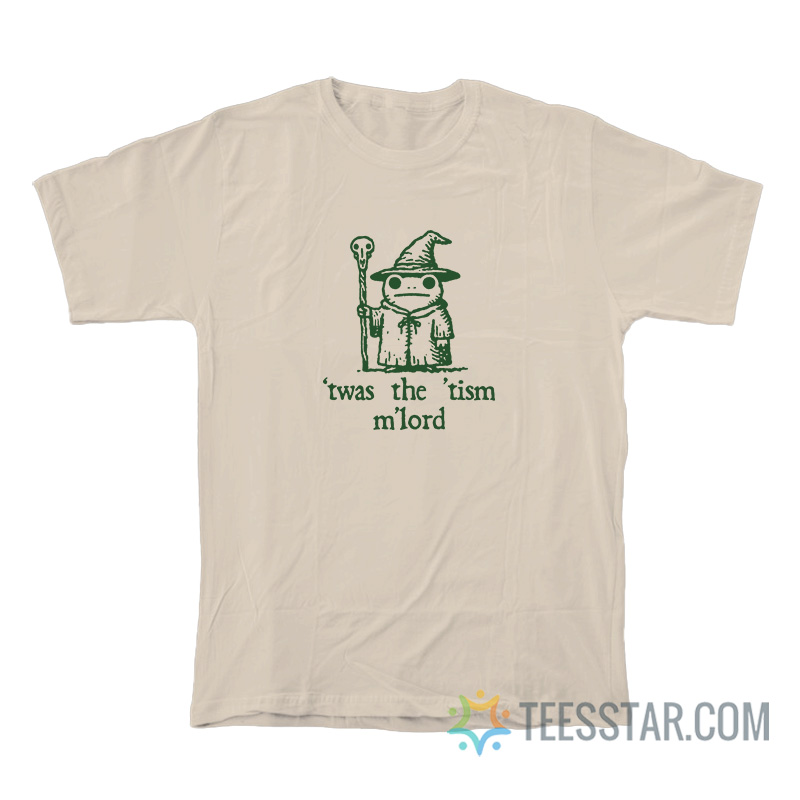 Twas The Tism My Lord Frog T-Shirt