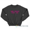 Ugly People Hate Me Sweatshirt