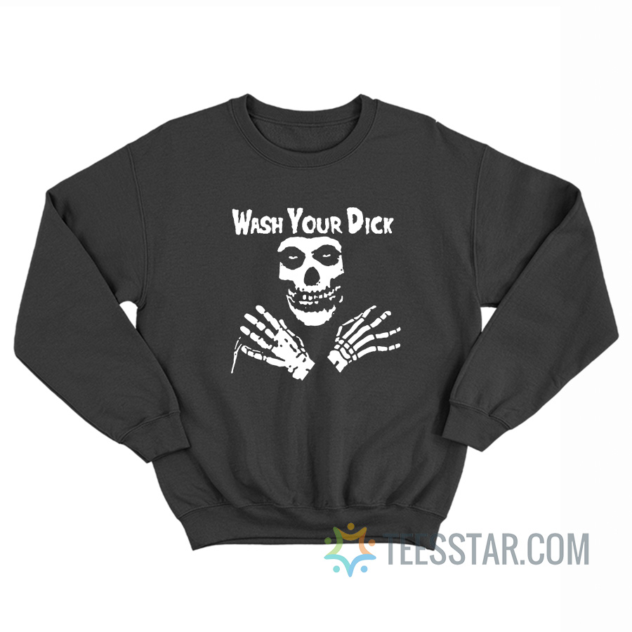 Wash Your Dick Skull Parody Sweatshirt