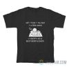 Wi-Fi Food My Bed A Little Weed Happy As A Motherfucker T-Shirt
