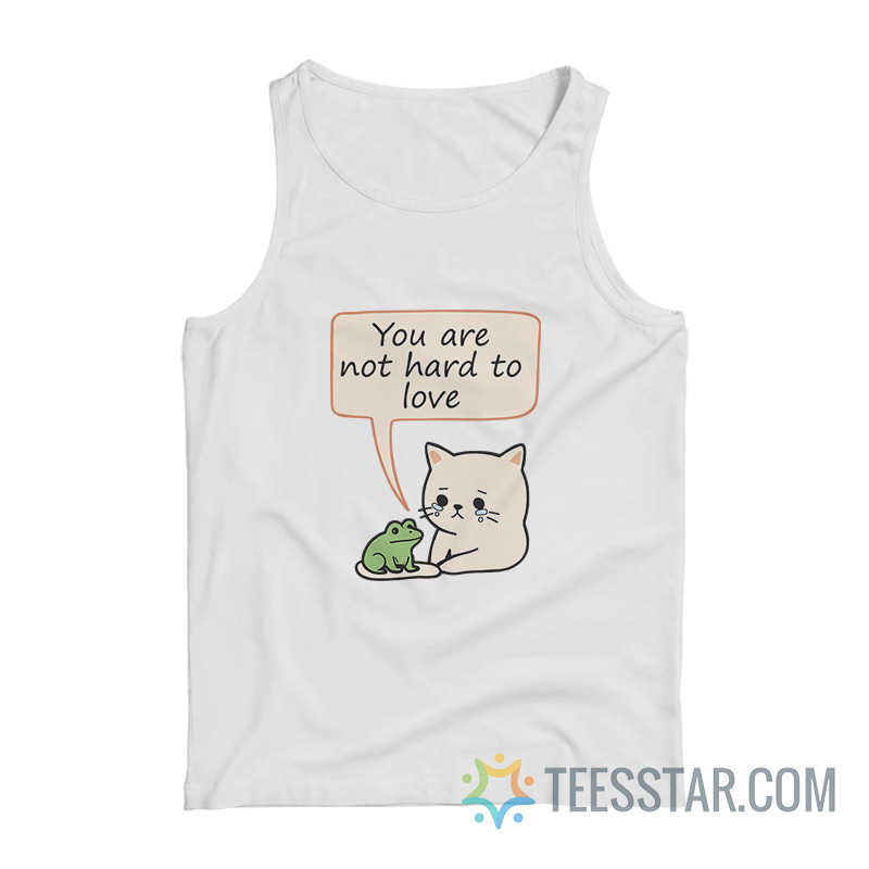 You Are Not Hard To Love Cat And Frog Tank Top