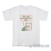 You Are Not Hard To Love Cat And Frog T-Shirt