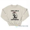 Chill Like A Capybara Skateboard Sweatshirt