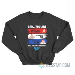 Dad You Are Our Favorite Family Guy Sweatshirt