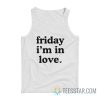 Friday I’m In Love Tank Top