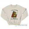 Frog I Am A Conduit For Nonsense Sweatshirt