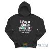 It’s A Girls World We Just Let Boys Live In It Hoodie