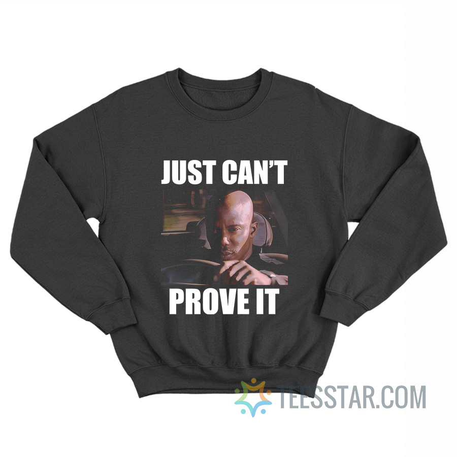 Just Can't Prove It James Doakes Sweatshirt